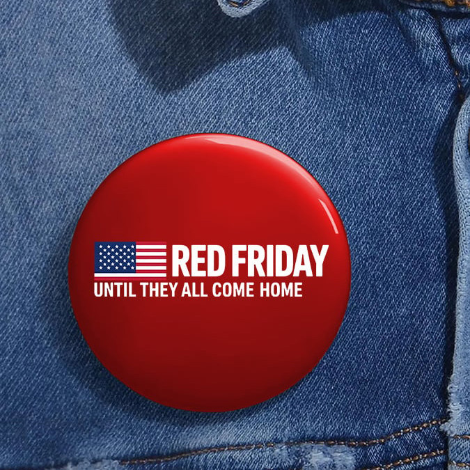 Red Friday Button Until They All Come Home Red Friday Button Pin Patriotic Gift Ideas