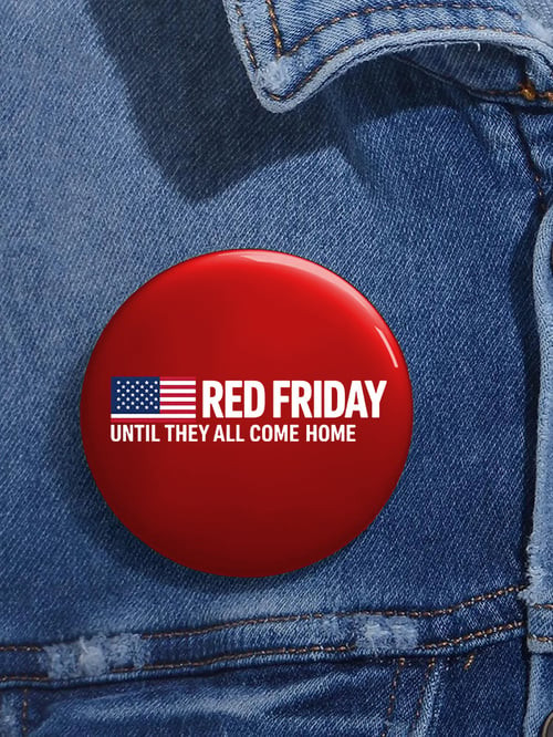 Red Friday Until They All Come Home Button Pin Red Friday Merch Memorial Day Gift