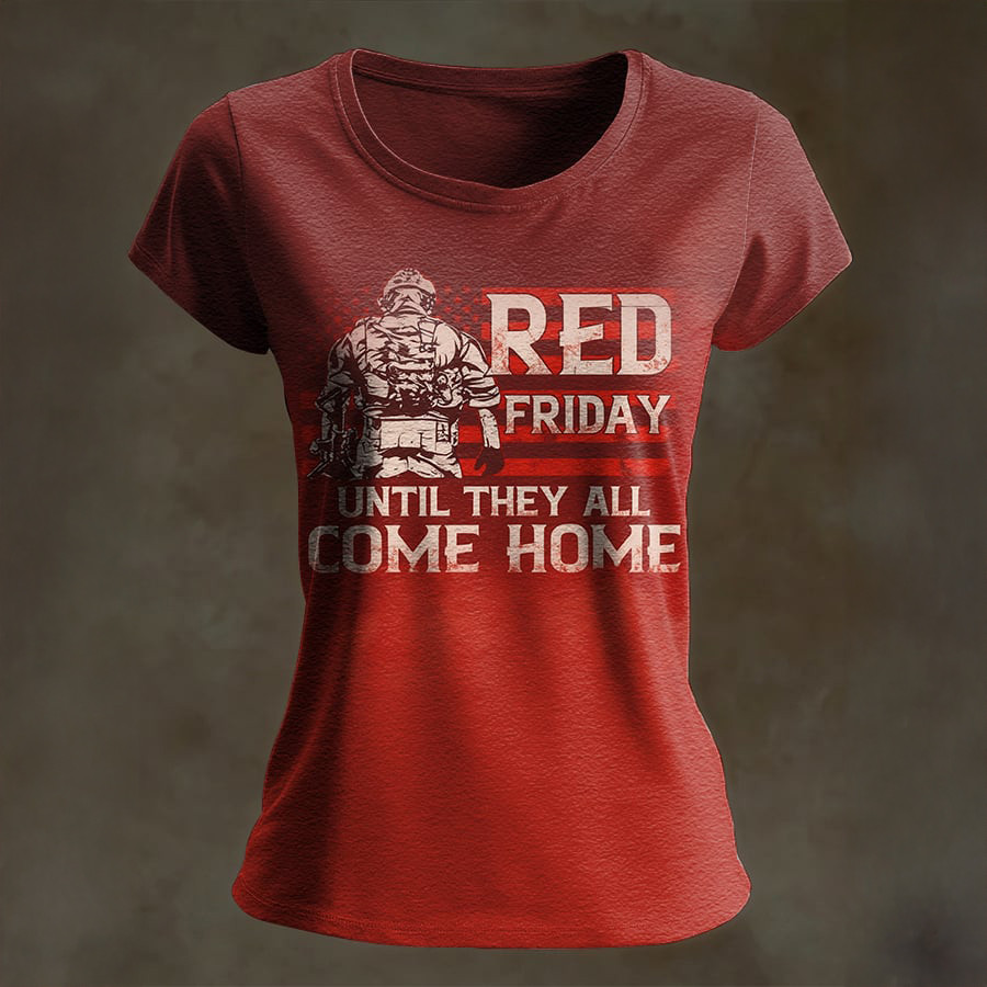 Red Friday Until They All Come Home T-Shirt Military Appreciation Month Shirt Veteran's Day Gift