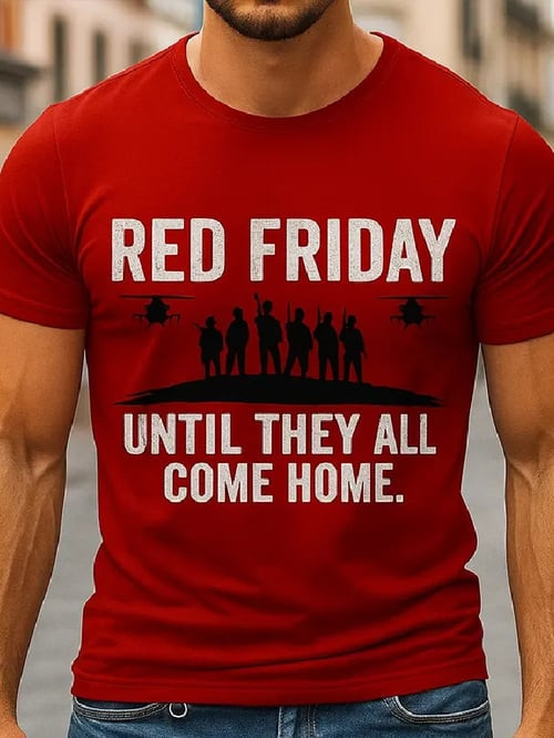 Red Friday Until They All Come Home T-Shirt Red Friday Shirt Memorial Gift For Dad
