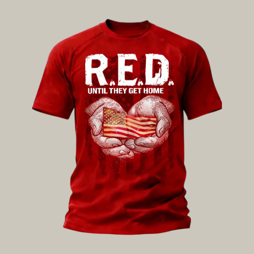 Red Friday Until They All Get Home T-Shirt Remember Everyone Deployed Clothes Gift For Red Fridays