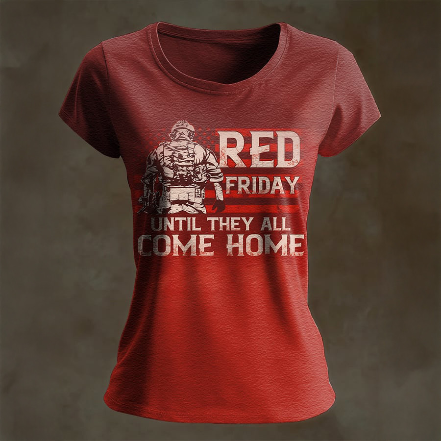 Red Fridays T-Shirt Until They All Come Home Shirt Veteran Memorial Gifts