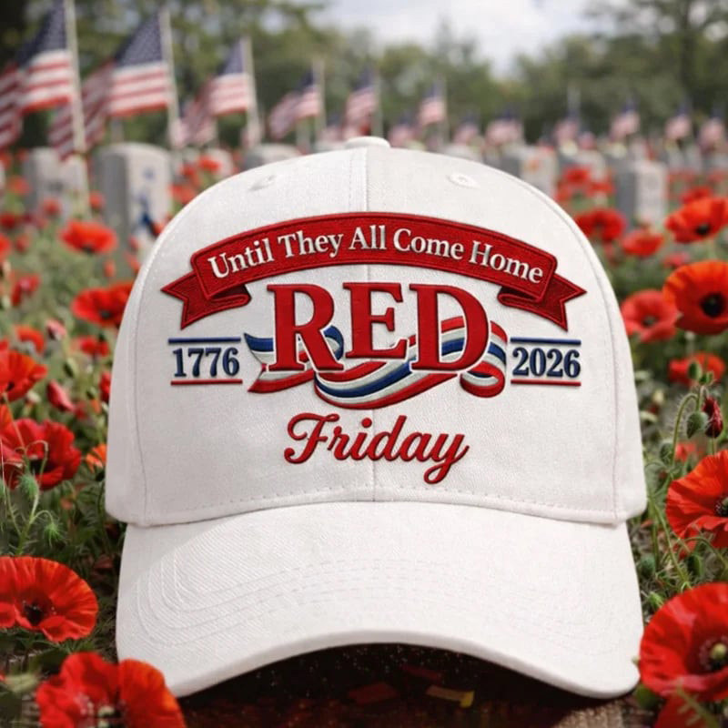 Red Fridays Until They All Come Home Hat 1776 2026 Merch Patriotic Gift For Him