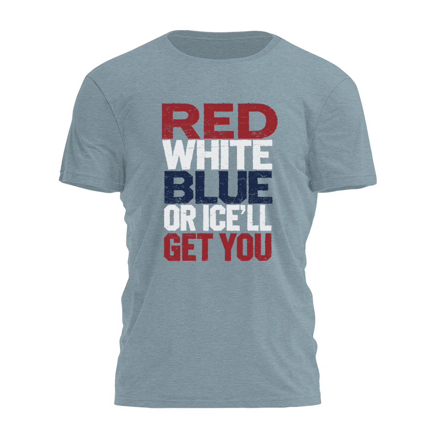 Red White Blue Or Ice'll Get You Shirt Funny Patriotic T-Shirt Gifts For Him Country Boy Gift Red White Blue Or Ice'll Get You Shirt Funny Patriotic T-Shirt Gifts For Him Country Boy Gift
