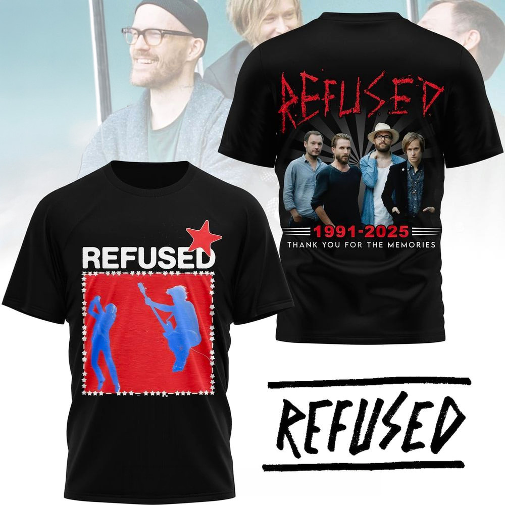 Refused 1991 2025 Thank You For The Memories T-Shirt Refused Merch Gifts For Fans