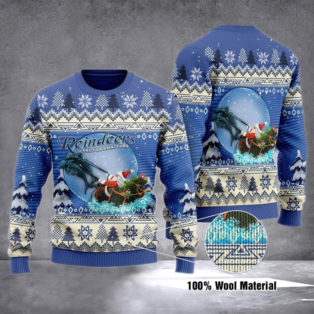Reindeers Are For Amateurs Sweater Funny Ugly Christmas Sweater Gift For Dude