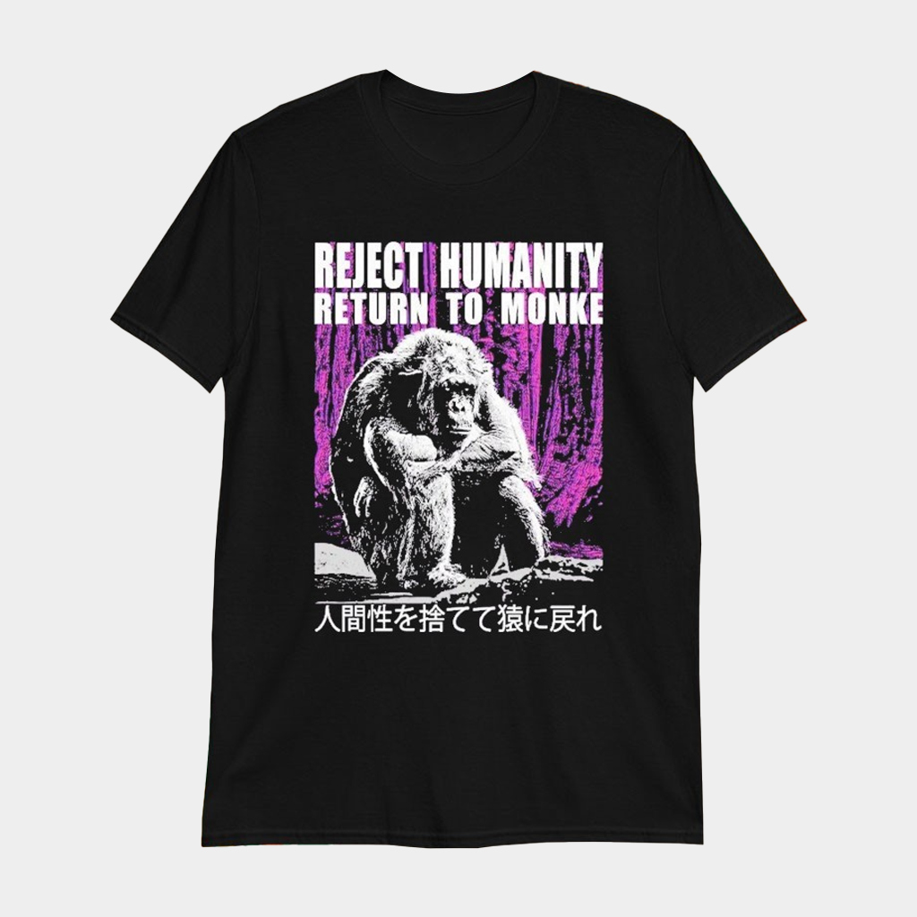 Reject Humanity Return To Monkey T-shirt Funny Gift Ideas For Him Reject Humanity Return To Monkey T-shirt Funny Gift Ideas For Him