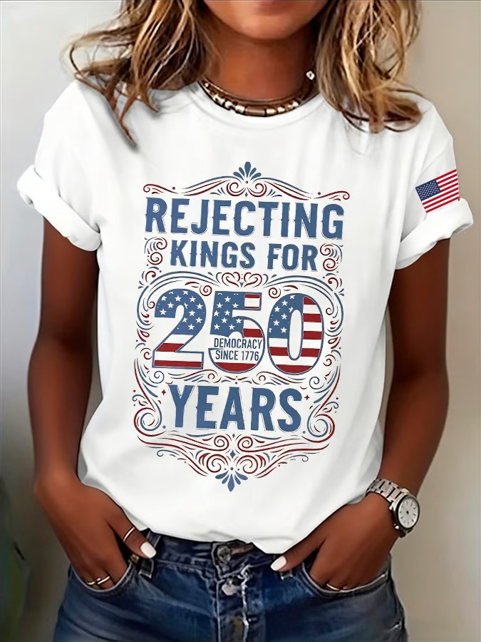 Rejecting Kings For 250 Years Democracy Since 1776 Graphic T-Shirt Patriotic Best Gift
