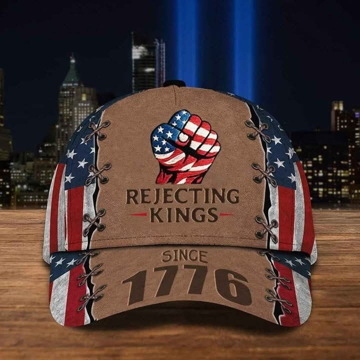 Rejecting Kings Since 1776 Hat USA Flag Cap Anti Trump Hat Dad Gifts