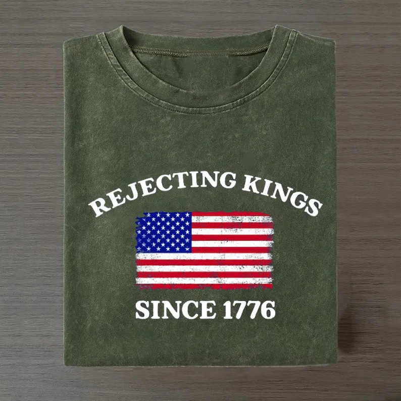 Rejecting Kings Since 1776 T-Shirt Patriotic Protest Tee Gift For Voters