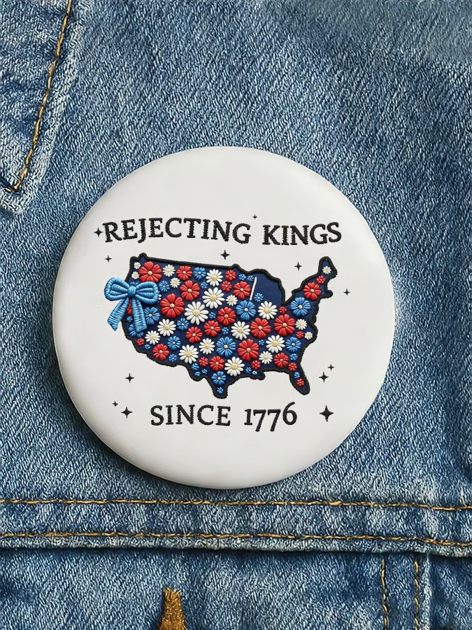Rejecting Kings Since 1776 USA Map Floral Button Pin Patriotic Best Gift For Democracy Supporters