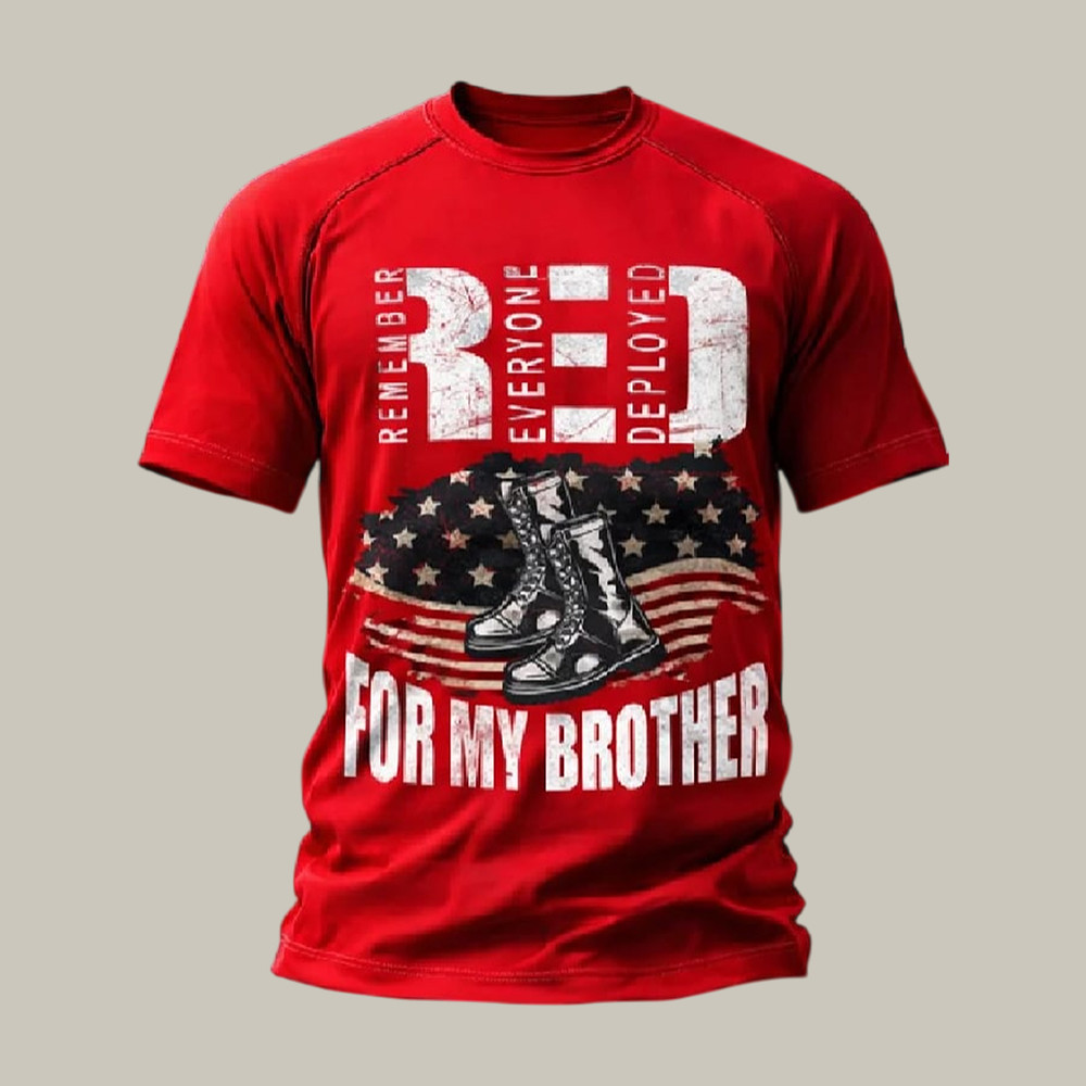 Remember Everyone Deployed T-Shirt On Fridays We Wear Red For My Brother Shirt Tribute Gift