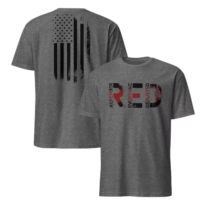 Remember Everyone Deployed T-Shirt Patriotic Veteran Tribute Apparel Best Gift For Heroes