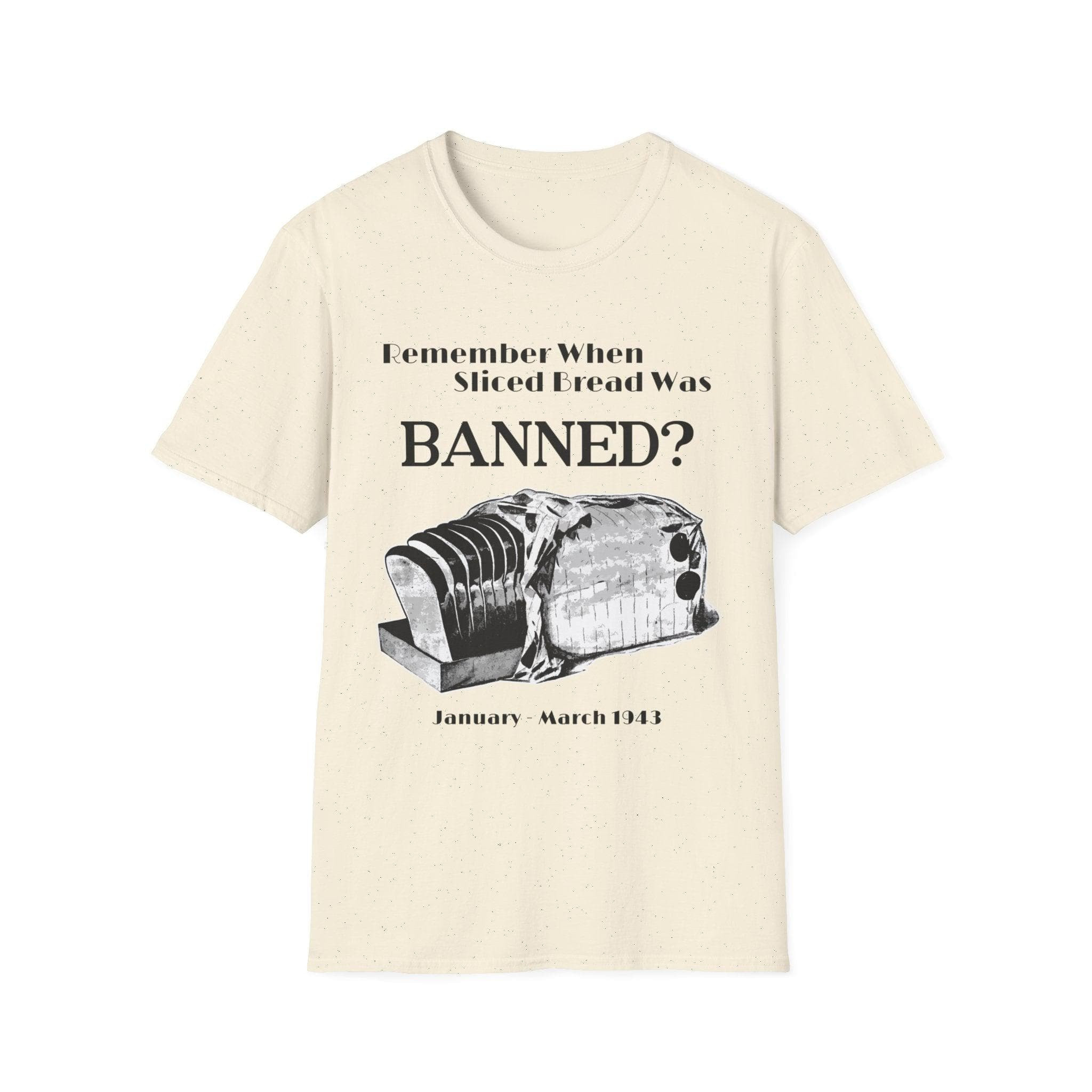 Remember When Sliced Bread Was Banned T-Shirt Humorous Shirt Unique Gifts