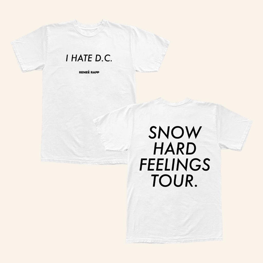 Renee Rapp Merch I Hate DC Shirt Snow Hard Feelings Tour T-Shirt Xmas Gifts For Friends