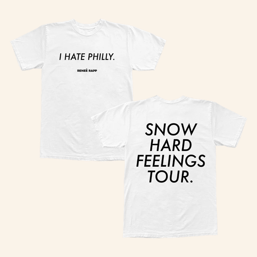 Renee Rapp Merch I Hate Philly Shirt Snow Hard Feelings Tour T-Shirt Gifts For Music Fans Renee Rapp Merch I Hate Philly Shirt Snow Hard Feelings Tour T-Shirt Gifts For Music Fans