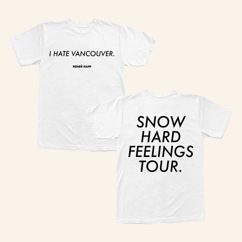 Renee Rapp Merch I Hate Vancouver Shirt Snow Hard Feelings Tour T-Shirt Gifts For Fans