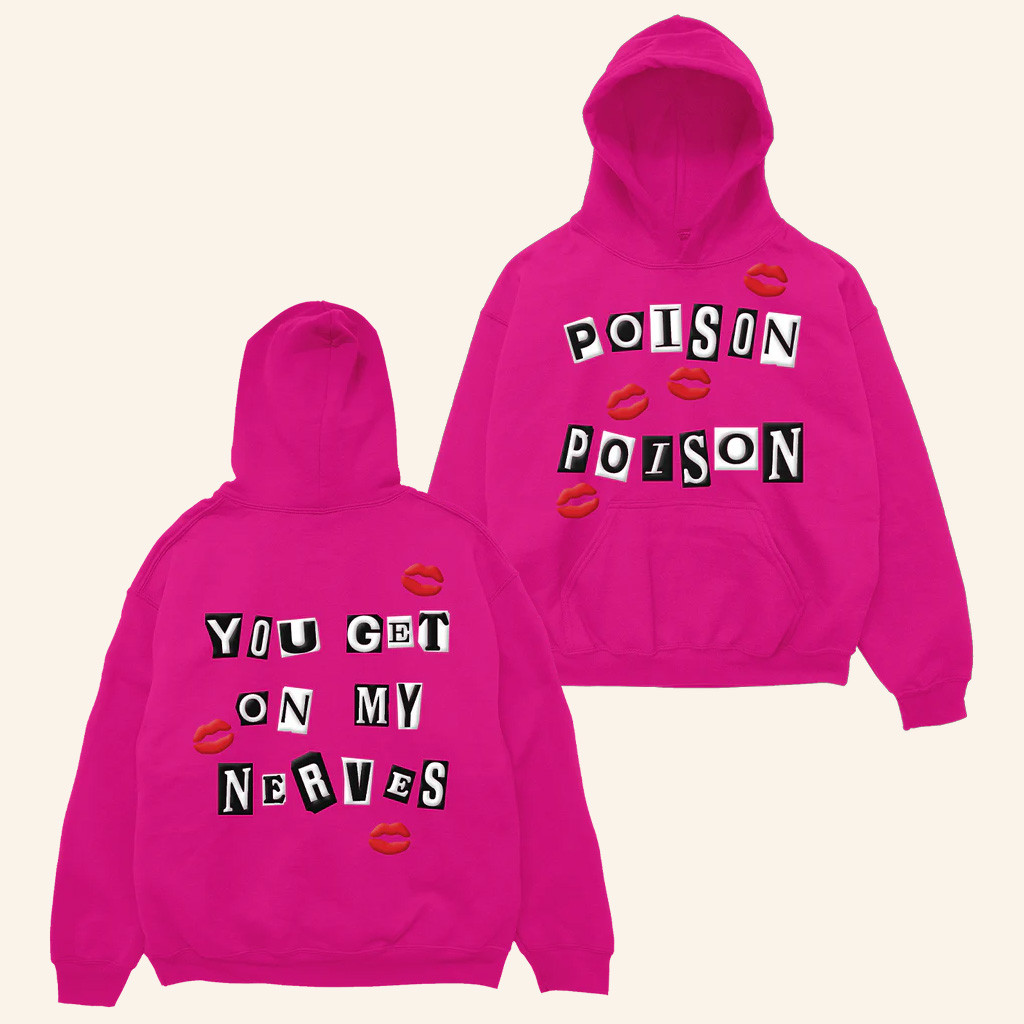 Renee Rapp Merch Poison Poison Hoodie You Get On My Nerves Hoodie Xmas Gifts For Sister