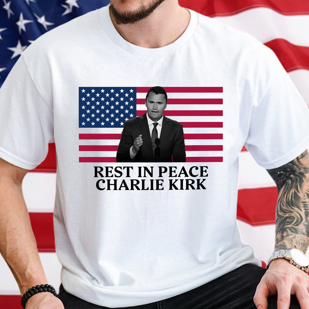 Rest In Peace Charlie Kirk Bright Shirt Gift for Patriots