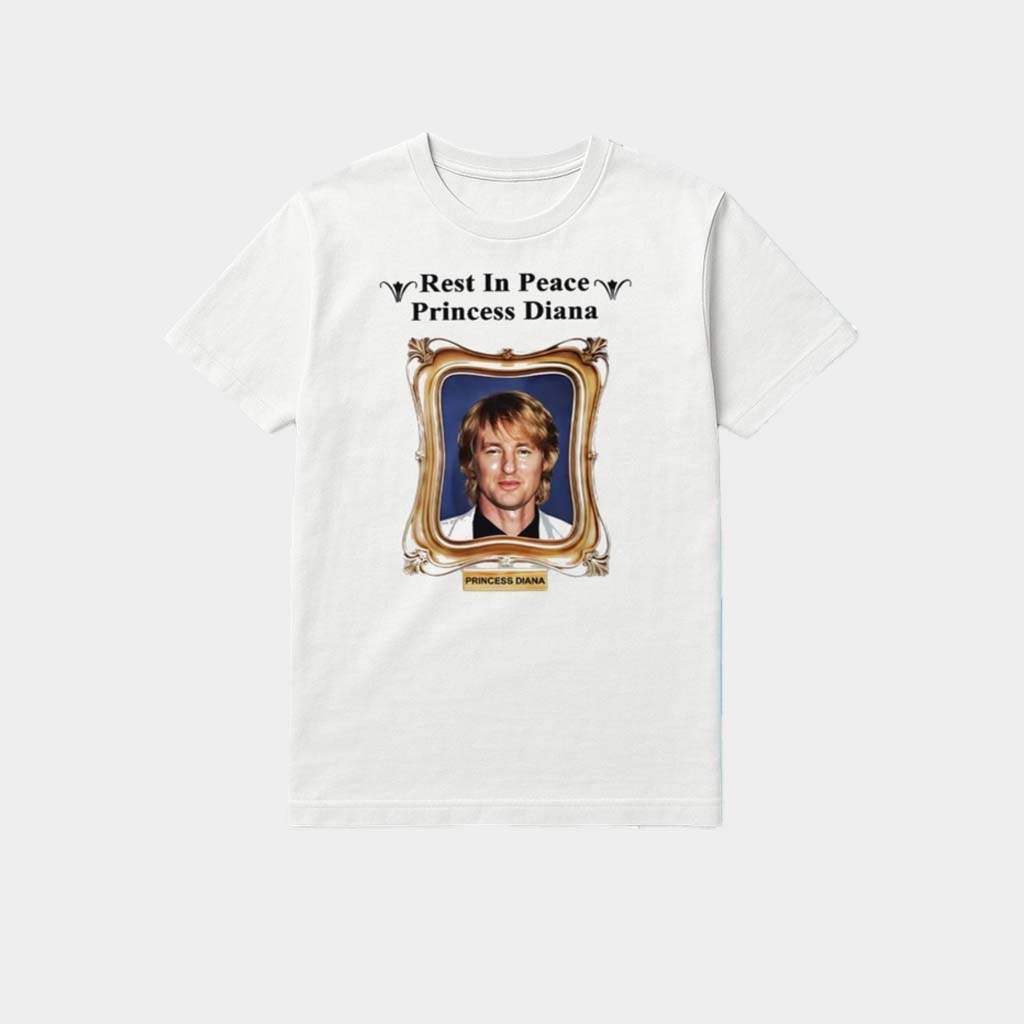 Rest In Peace Princess Diana Owen Wilson Shirt Best Gifts For Husband