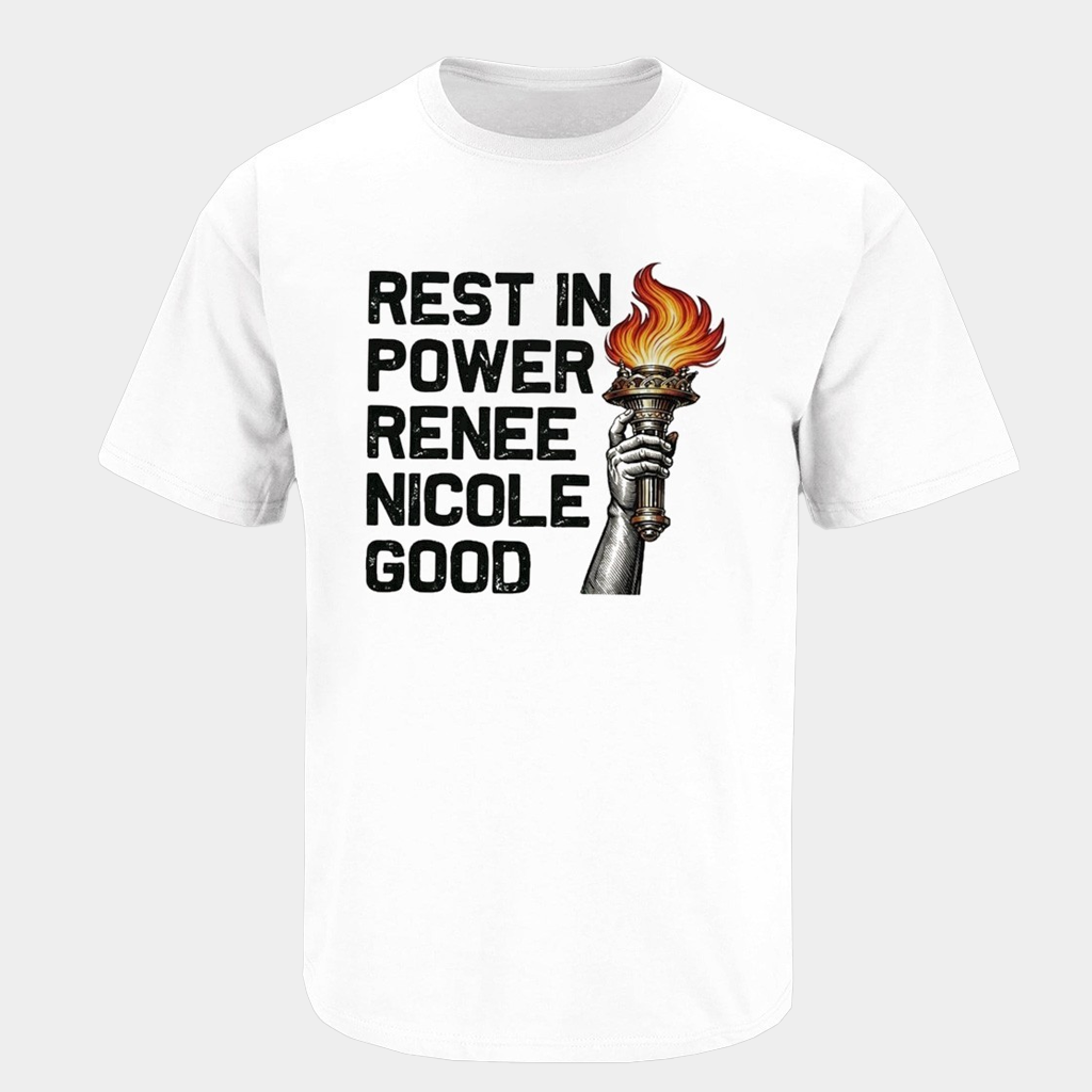 Rest In Power Renee Nicole Good T-Shirt Birthday Gift For Dad Rest In Power Renee Nicole Good T-Shirt Birthday Gift For Dad