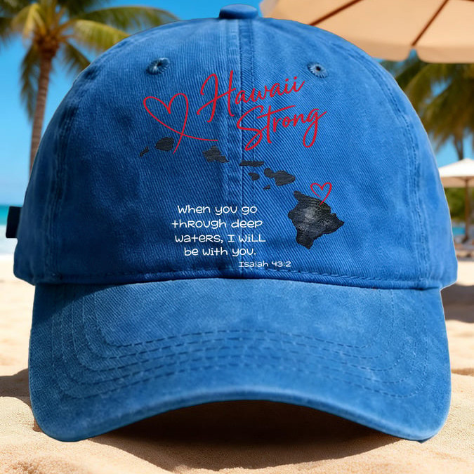 Retro HawaiiStrong WhenYou Go Through Deep Waters Hat Galathreads Baseball Cap