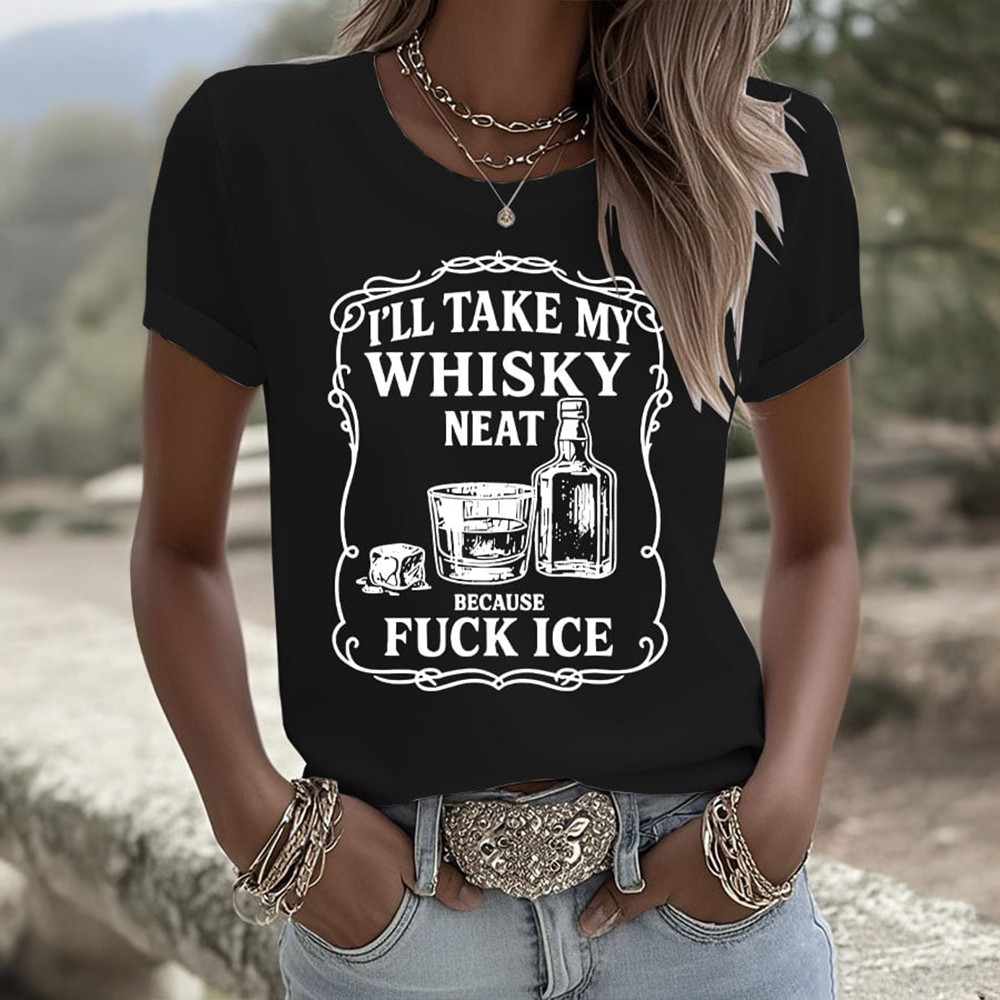 Retro I'II Take My Whisky Neat Because Fuck Ice T-Shirt Alex January 13 Shirt