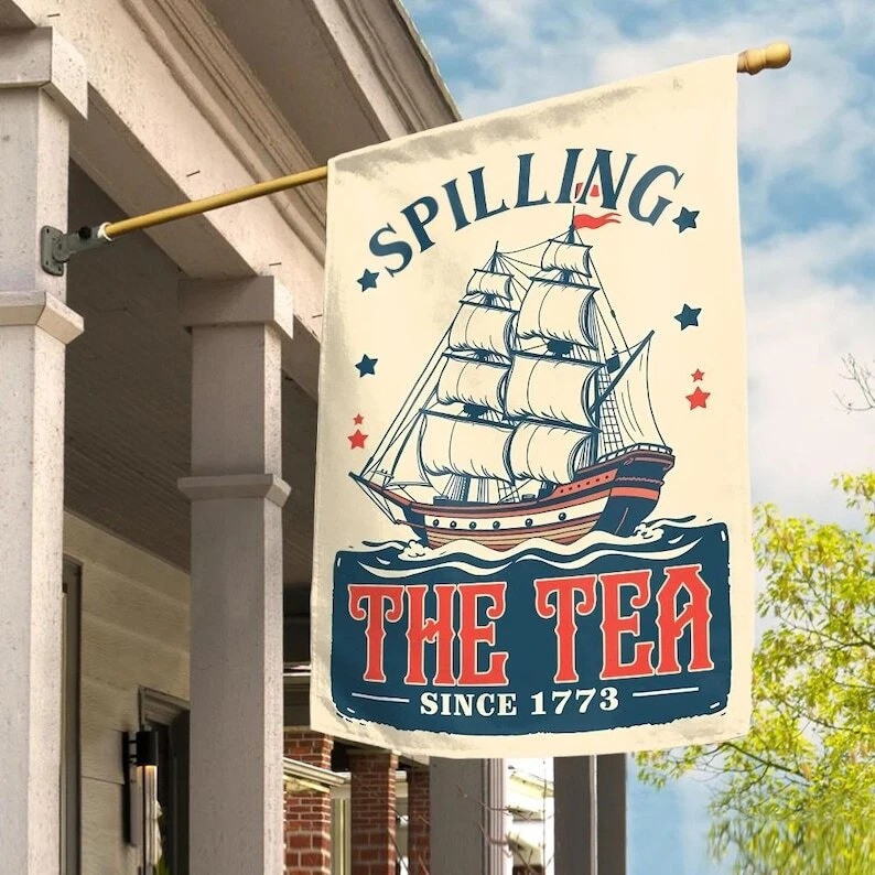Retro Spilling The Tea Since 1773 Flag USA Patriotic Happy 4th Of July Flag