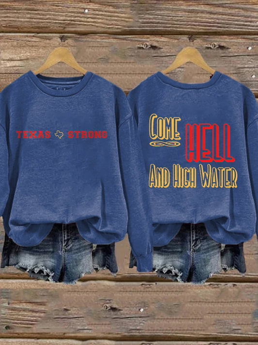 Retro Texas Strong We Are Texas Come Hell Or High Water Print Sweatshirt Merch Gift For Standing Tall