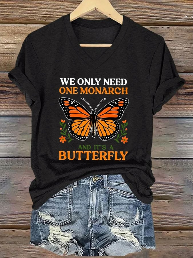 Retro We Only Need One Monarch And It's A Butterfly Print V-Neck Shirt For Women's Wife Gifts