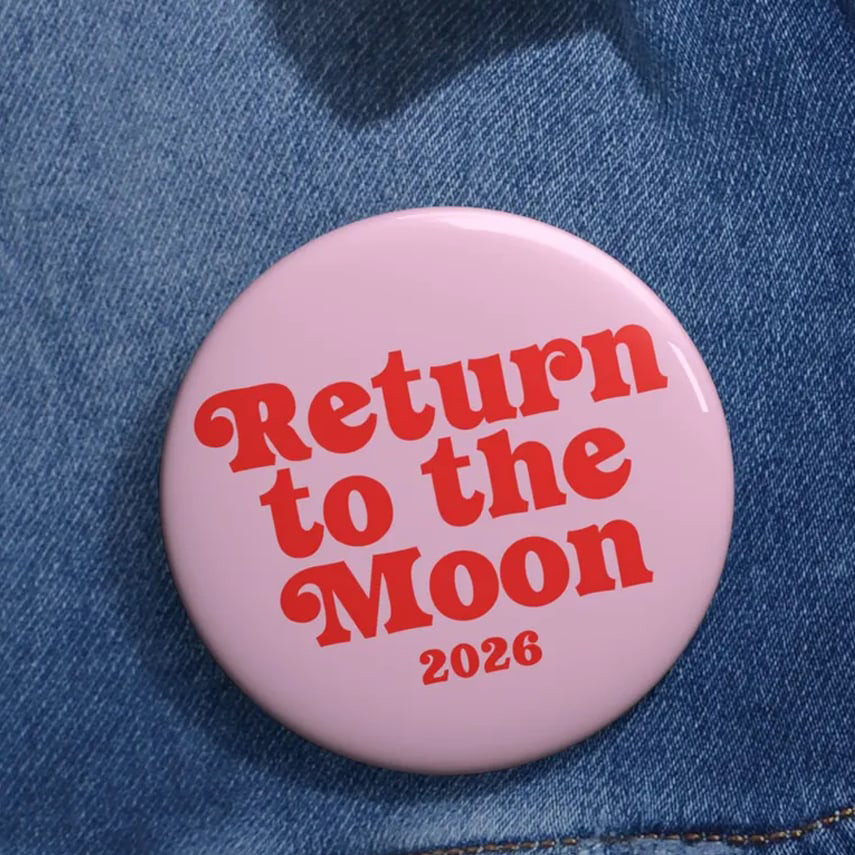 Return To The Moon Button NASA Moon Mission 2026 Pin Great Gift For Astronomy Girl