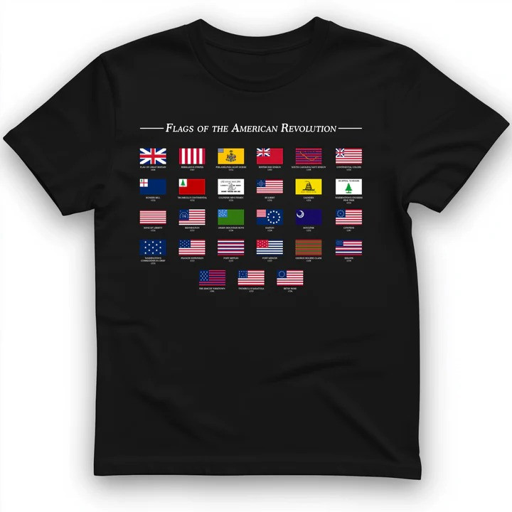 Revolution Flags T Shirt American History Patriotic Tee Gift for History Lovers