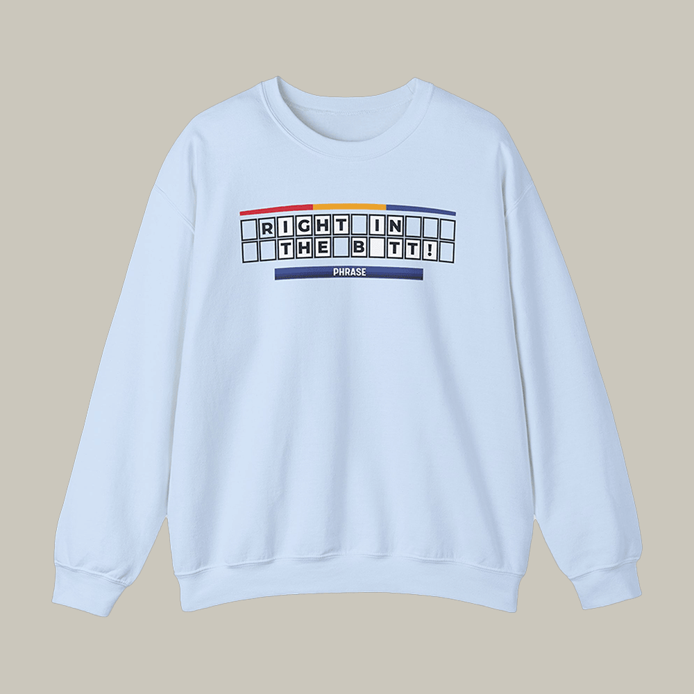 Right In The Butt Jimmy Kimmel Sweatshirt Jimmy Kimmel Aparel Trendy Clothing
