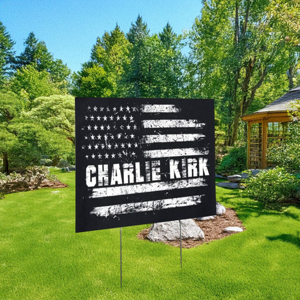 RIP Charlie Kirk American Flag Yard Sign Charlie Kirk Merch Gift For Patriot