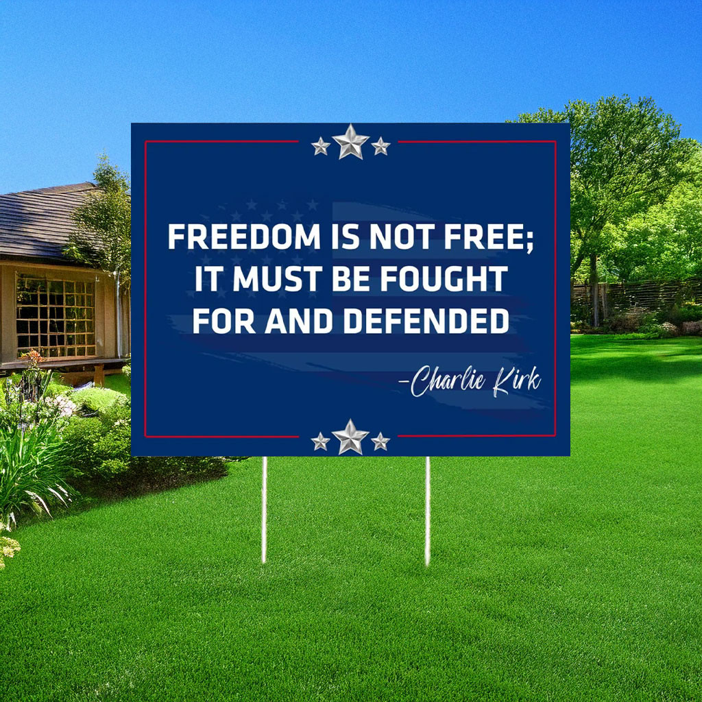 RIP Charlie Kirk Yard Sign Freedom Is Not Free Quote Lawn Sign Charlie Kirk Merch