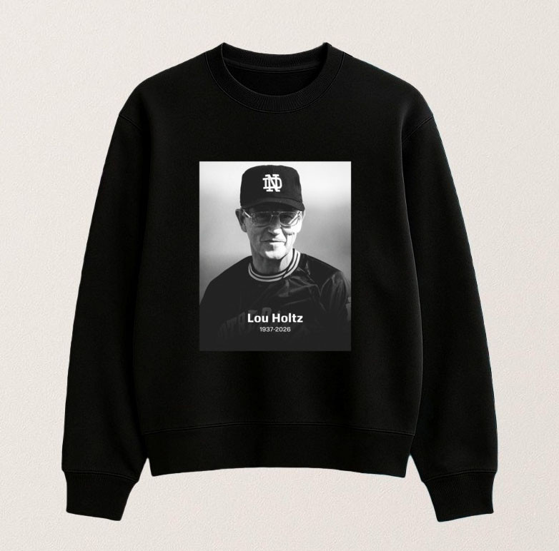 RIP Lou Holtz 1937 2026 Notre Dame Sweatshirt Fighting Irish Legend Tribute Shirt Best Gift For Fans