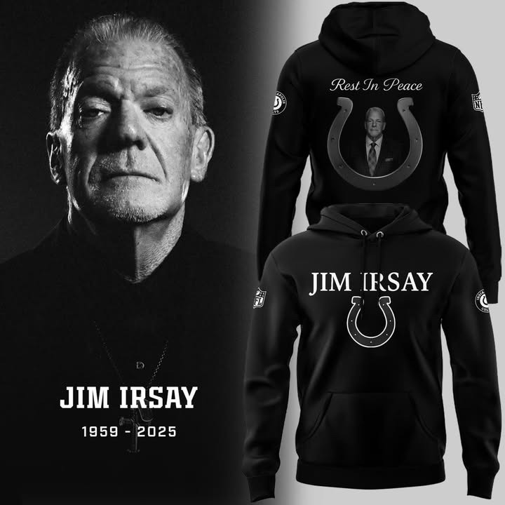 RIP Rest In Peace Jim Irsay 1959 2025 Hoodie Honor The Legacy Of The Colts Legend Big Man