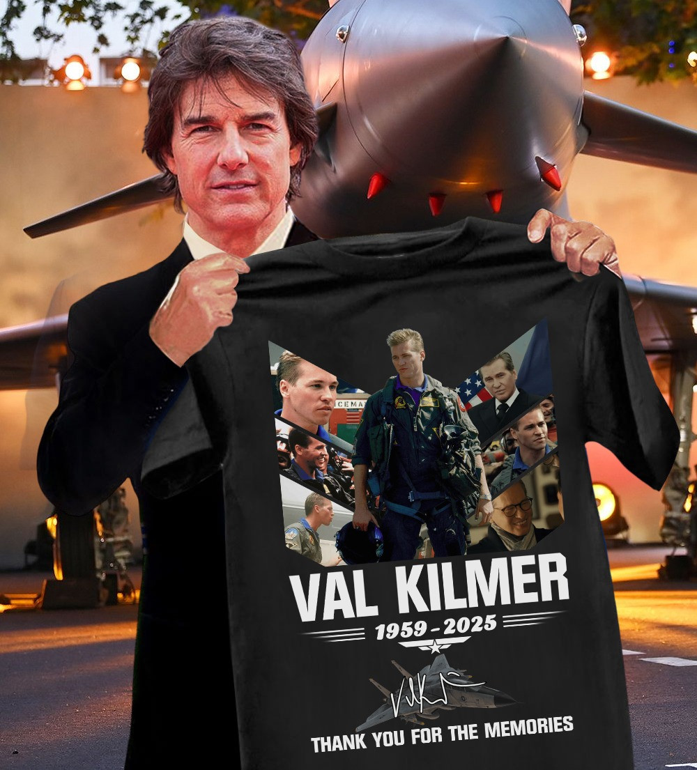 RIP Val Kilmer Thank You For The Memories T-Shirt Top Gun Fan Father's Day Gifts
