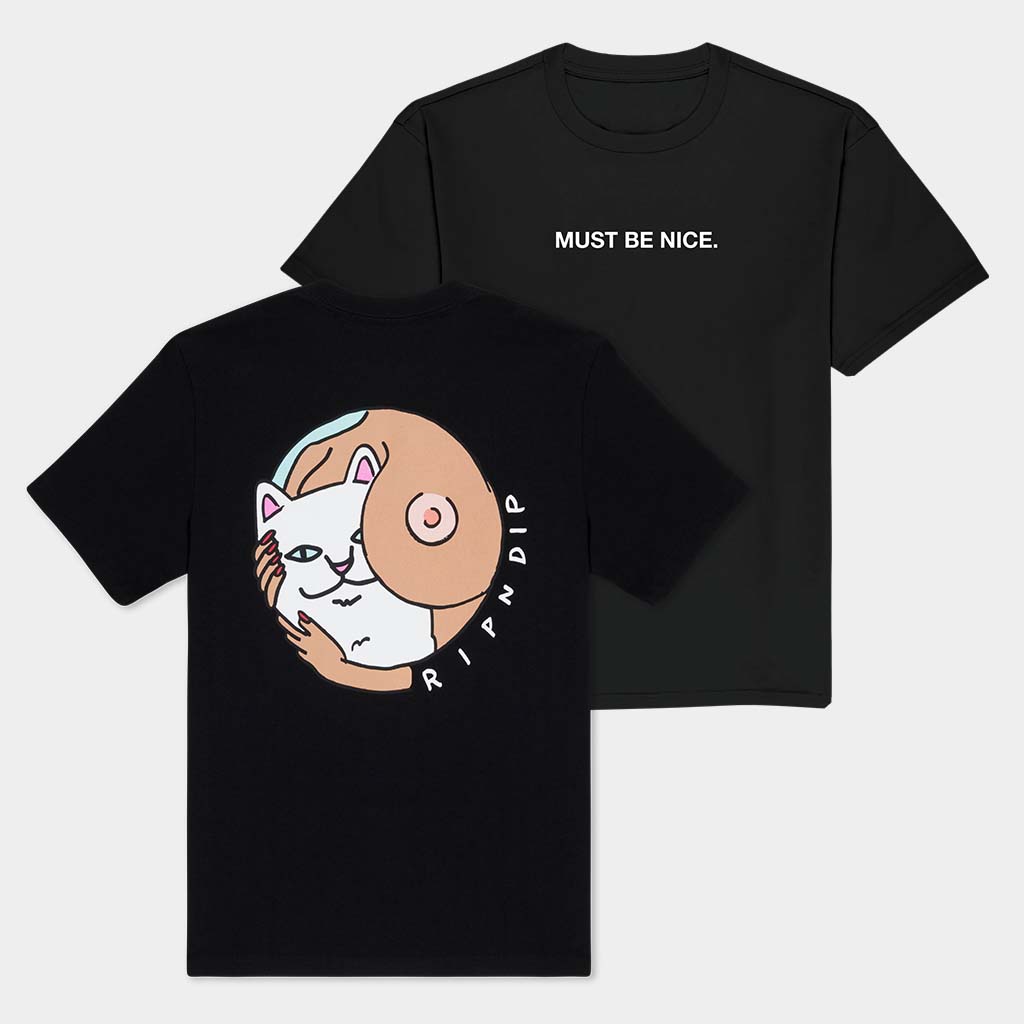 Ripndip Merch Must Be Nice Boobies T-Shirt Birthday Gift Ideas For Wife