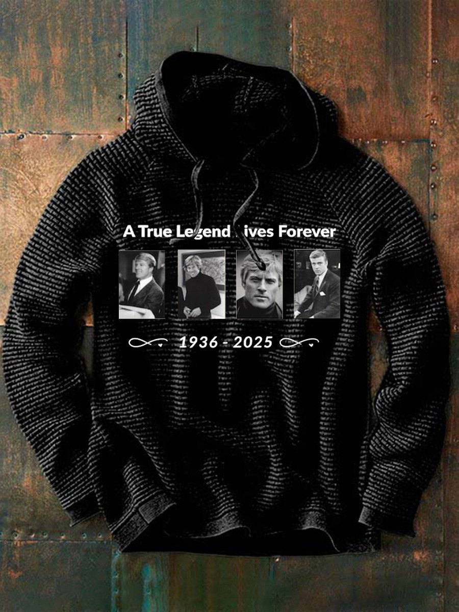 Robert Redford Hoodie A True Legend Lives Forever 1936 2025 Memory Presents For Fan