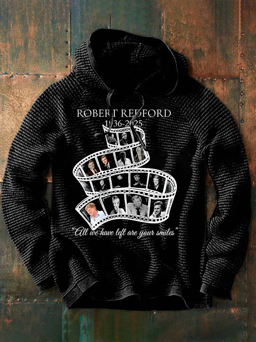 Robert Redford Hoodie All We Have Left Are Your Smiles Memory Clothing Gifts For Men