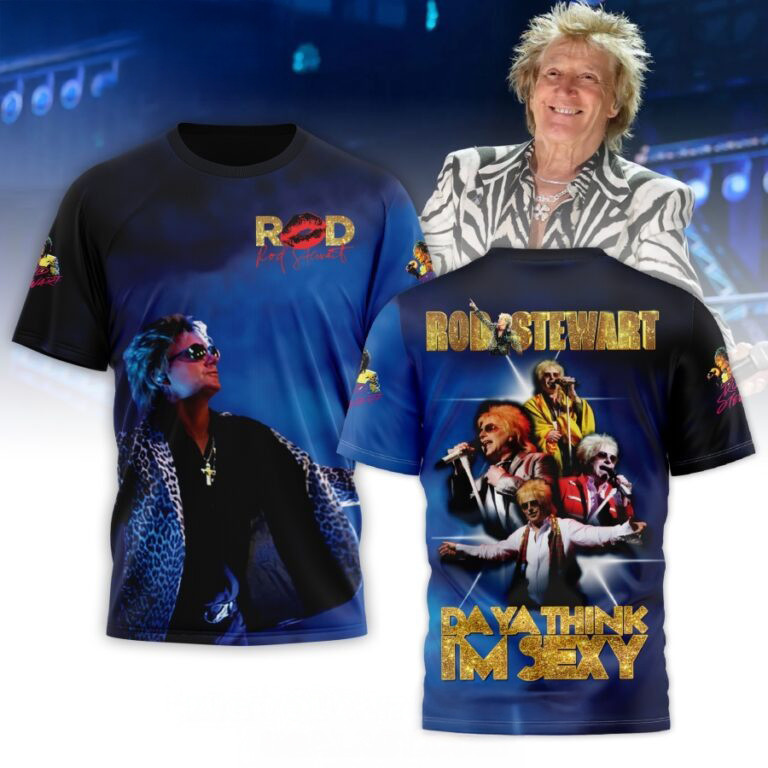 Rod Stewart Da Ya Think I'm Sexy 3D Shirt Gifts For Someone Who Likes Music