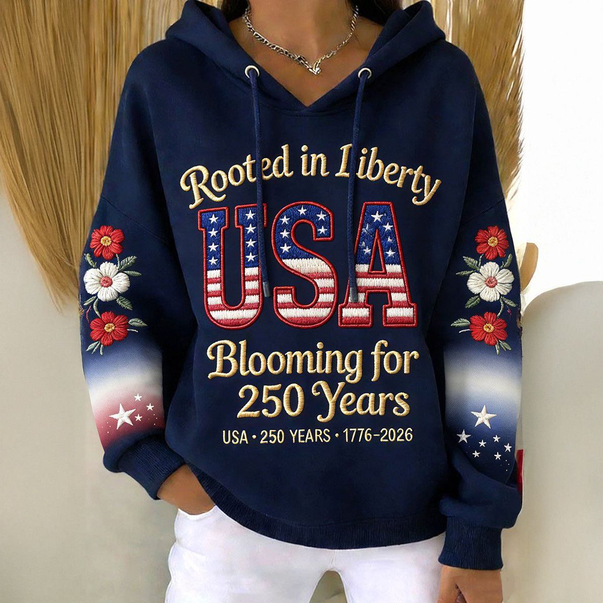 Rooted In Liberty Blooming For 250 Years 1776 2026 Floral Hoodie Fourth Of July Apparel