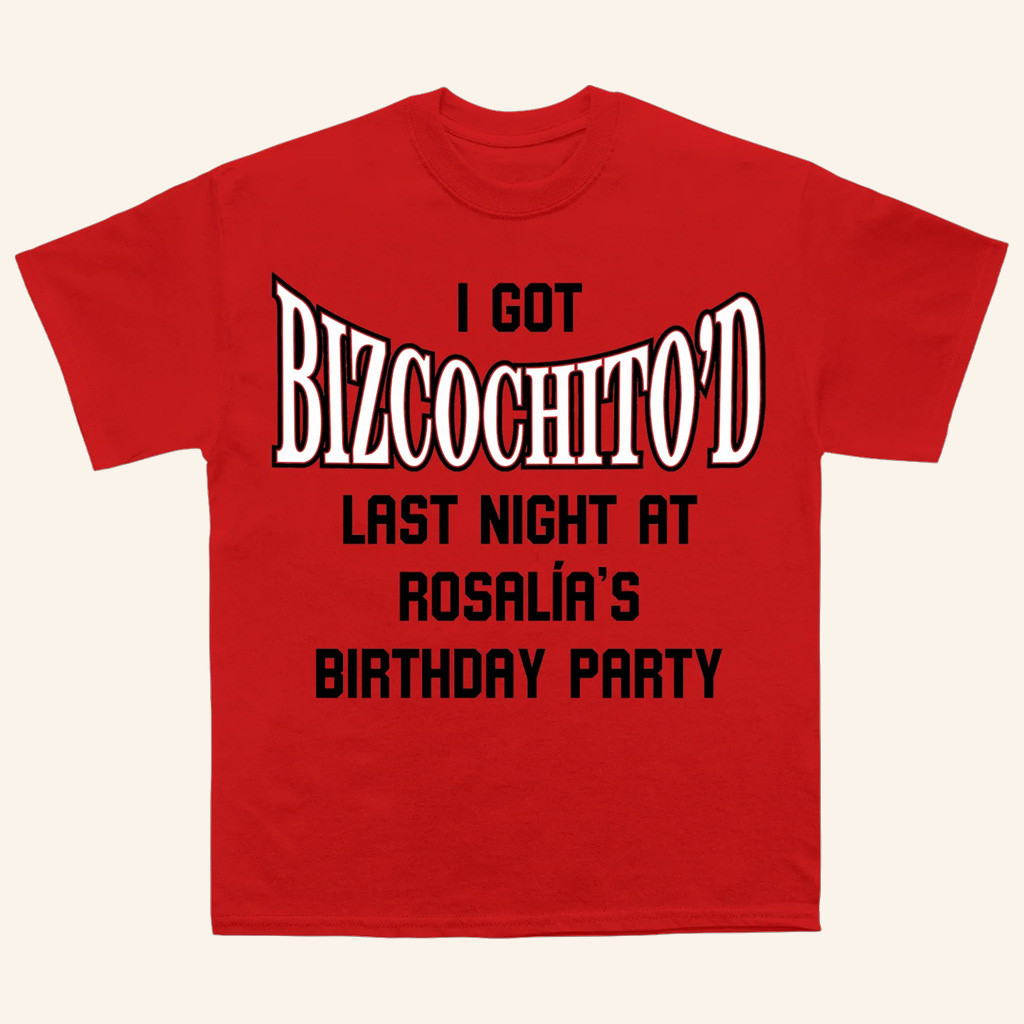 Rosalia Merch I Got Bizcochito'd T-Shirt Gifts Ideas For Girlfriend