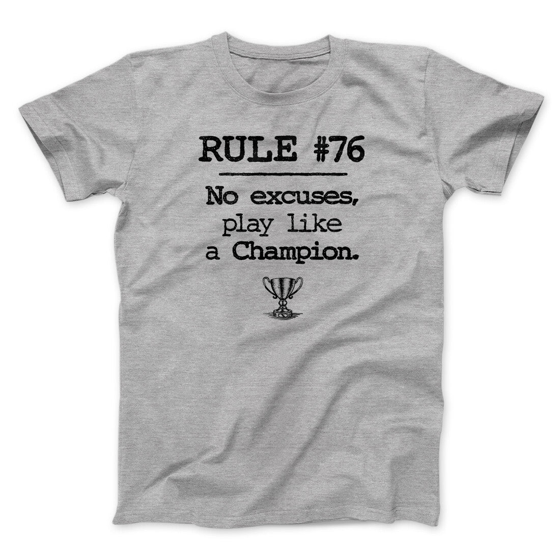 Rule 76 - No Excuses Funny Movie Unisex T-Shirt Best Gift For Friends