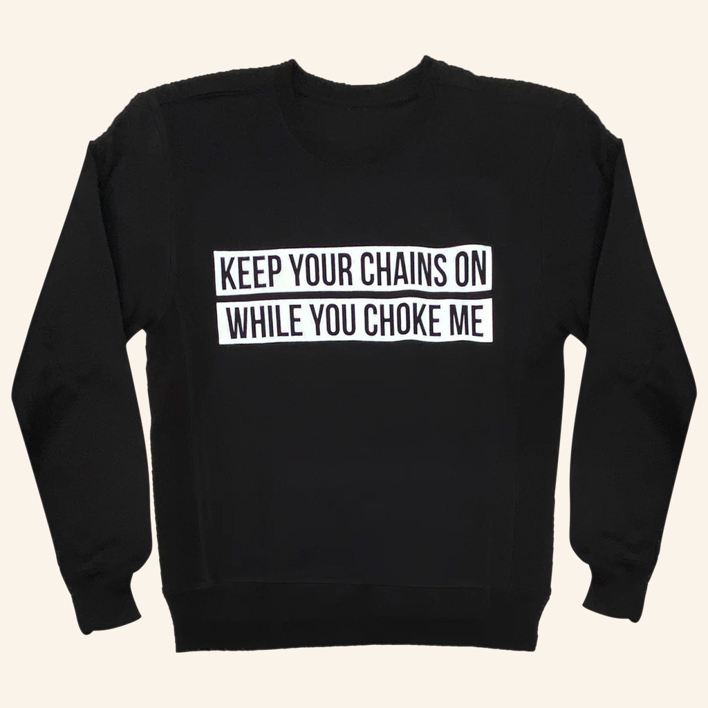 Russ Merch Keep Your Chains On White You Choke Me Sweatshirt Gifts For Rap Lovers