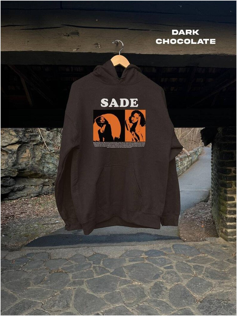 Sade Hoodie Sade Band Hoodie Sade Tour Hoodie Sade Singer Merch Music Shirt Gifts For Friends Sade Hoodie Sade Band Hoodie Sade Tour Hoodie Sade Singer Merch Music Shirt Gifts For Friends