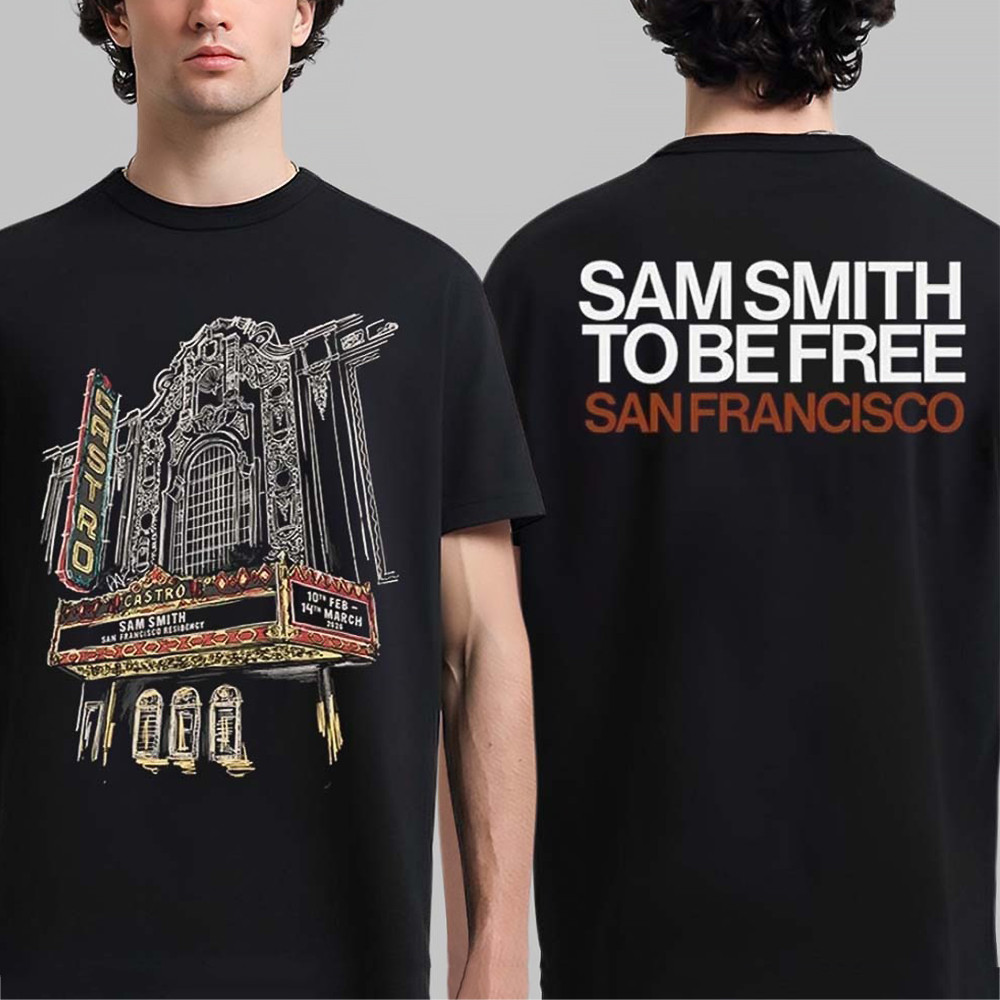 Sam Smith To Be Free San Francisco Tour 2026 T-Shirt Castro Theatre Music Merch Best Gift For Fans