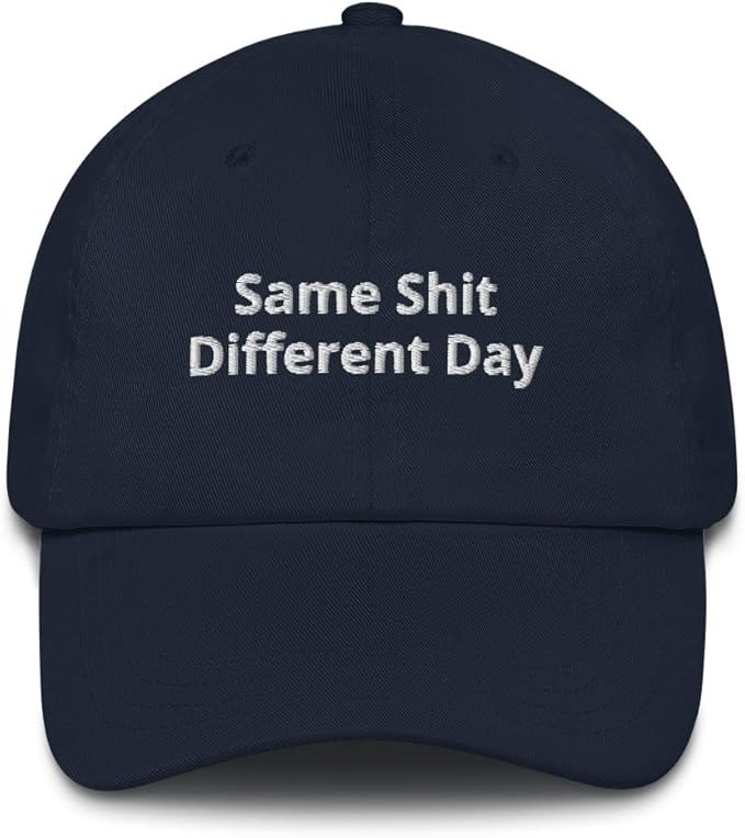 Same Shit Different Day Hat Funny Meme Merch Best Meme Baseball Cap