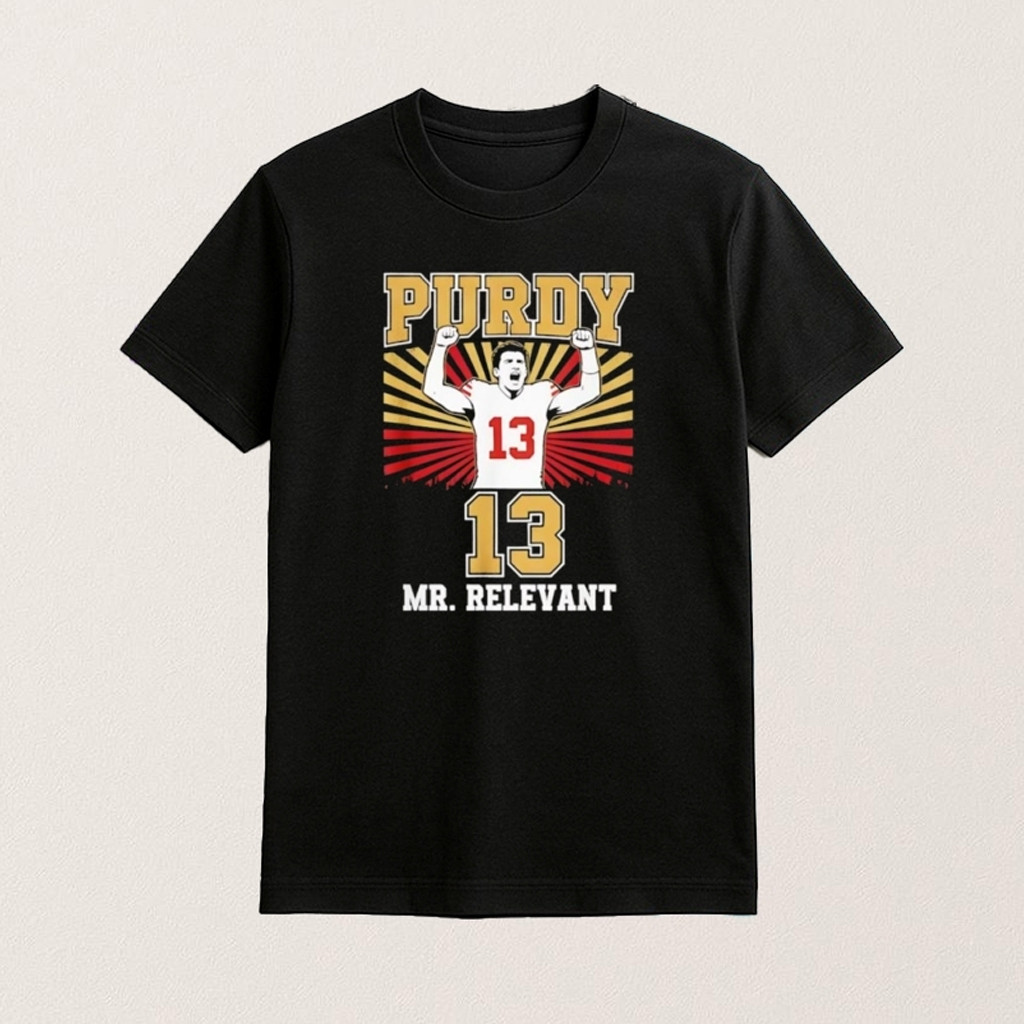 San Francisco Football Merch Brock Purdy Mr Irrelevant 13 Shirt Best Gifts For Football Lovers